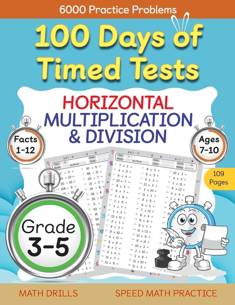 100 Days of Timed Tests Horizontal Multiplication and Division Facts 1 to 12 Grade 3-5 Math Drills Daily Practice Math Workbook