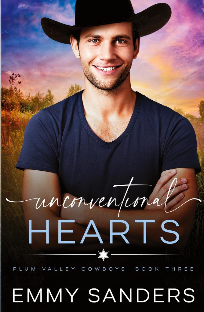 Emmy Sanders Unconventional Hearts (Plum Valley Cowboys Book 3)