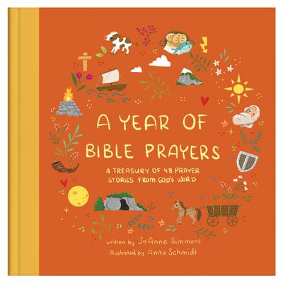 A Year of Bible Prayers: A Treasury of 48 Prayer Stories from God‘s Word
