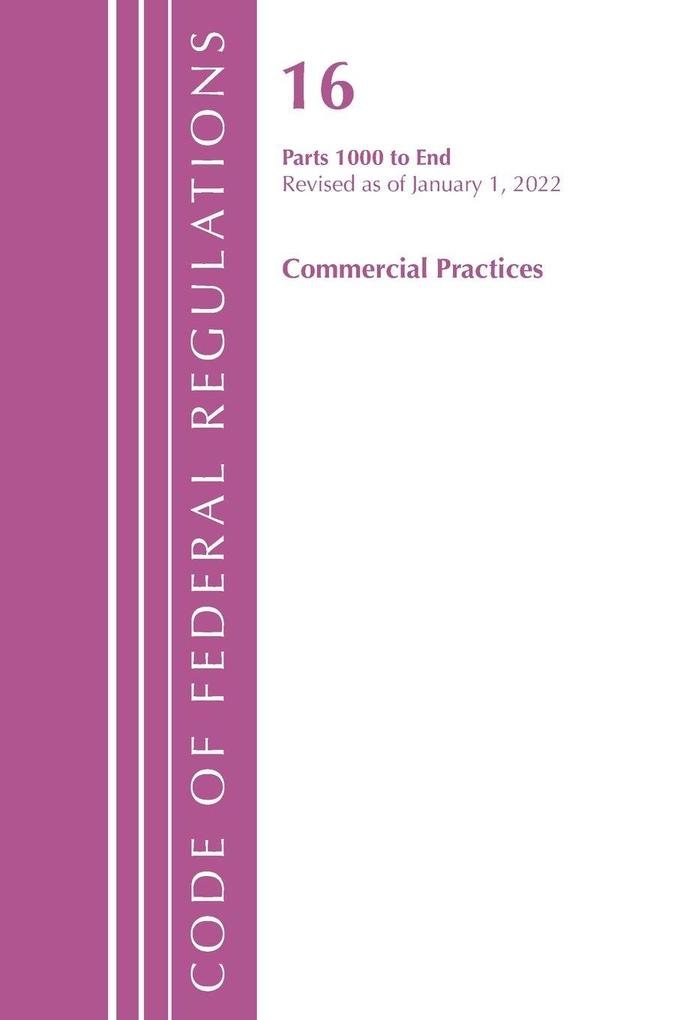 Code of Federal Regulations Title 16 Commercial Practices 1000-End Revised as of January 1 2024