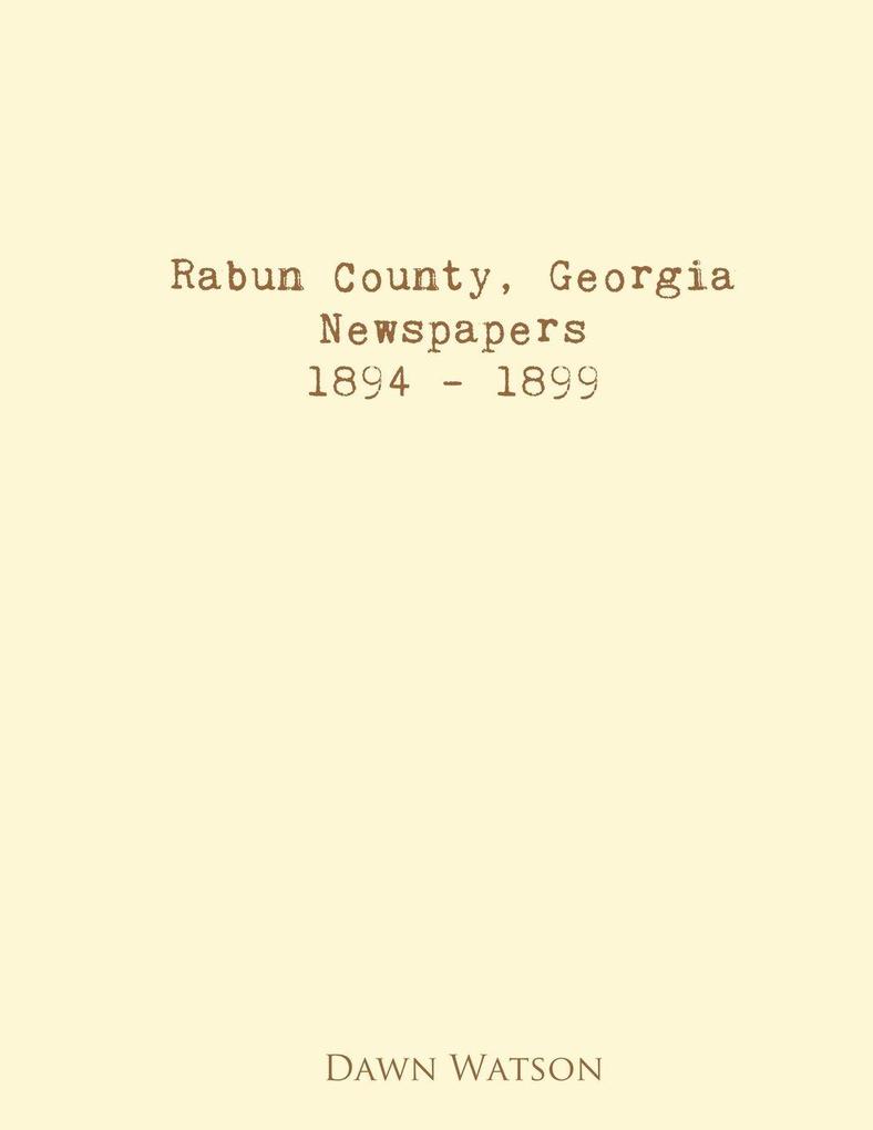 Rabun County Georgia Newspapers 1894 - 1899