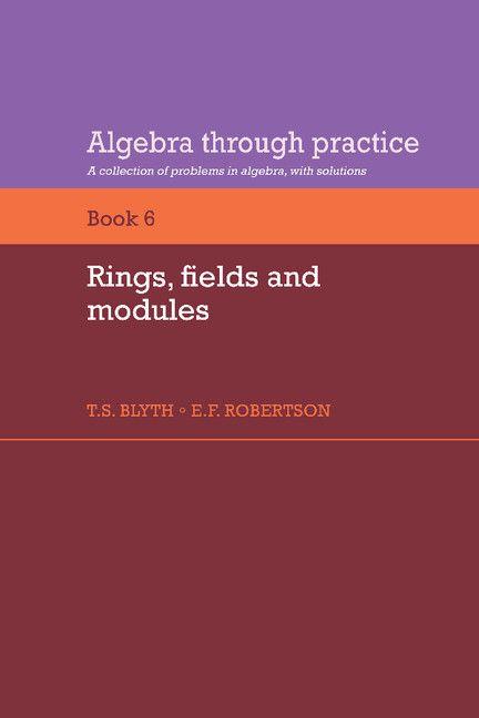 Rings Fields and Modules
