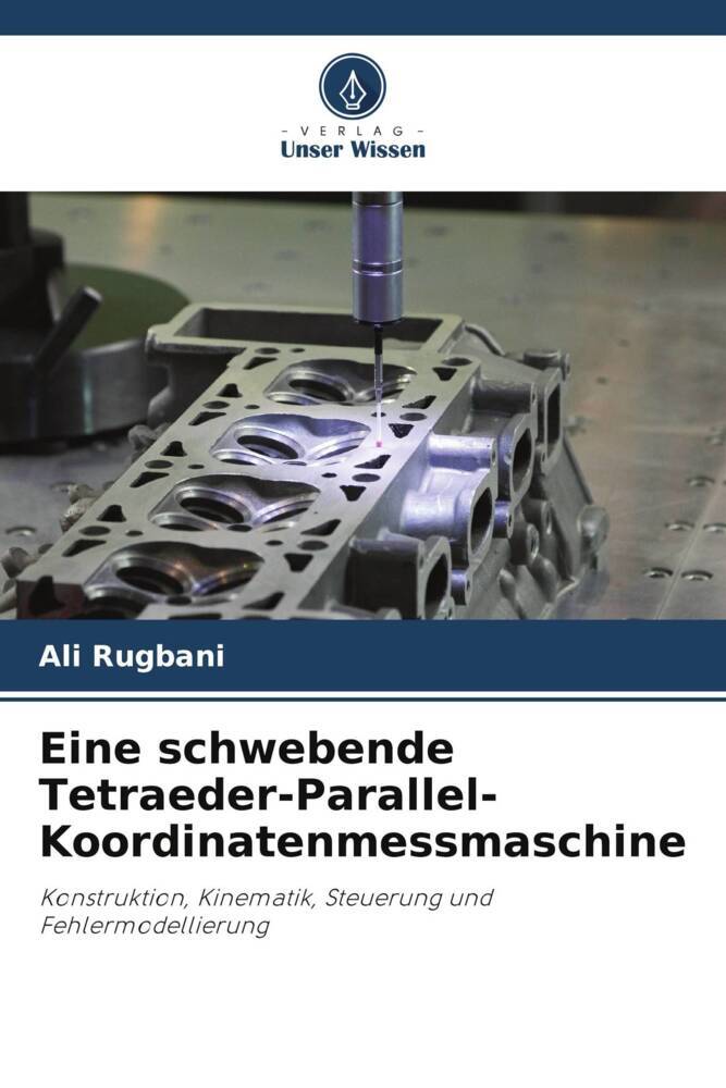 Eine schwebende Tetraeder-Parallel-Koordinatenmessmaschine