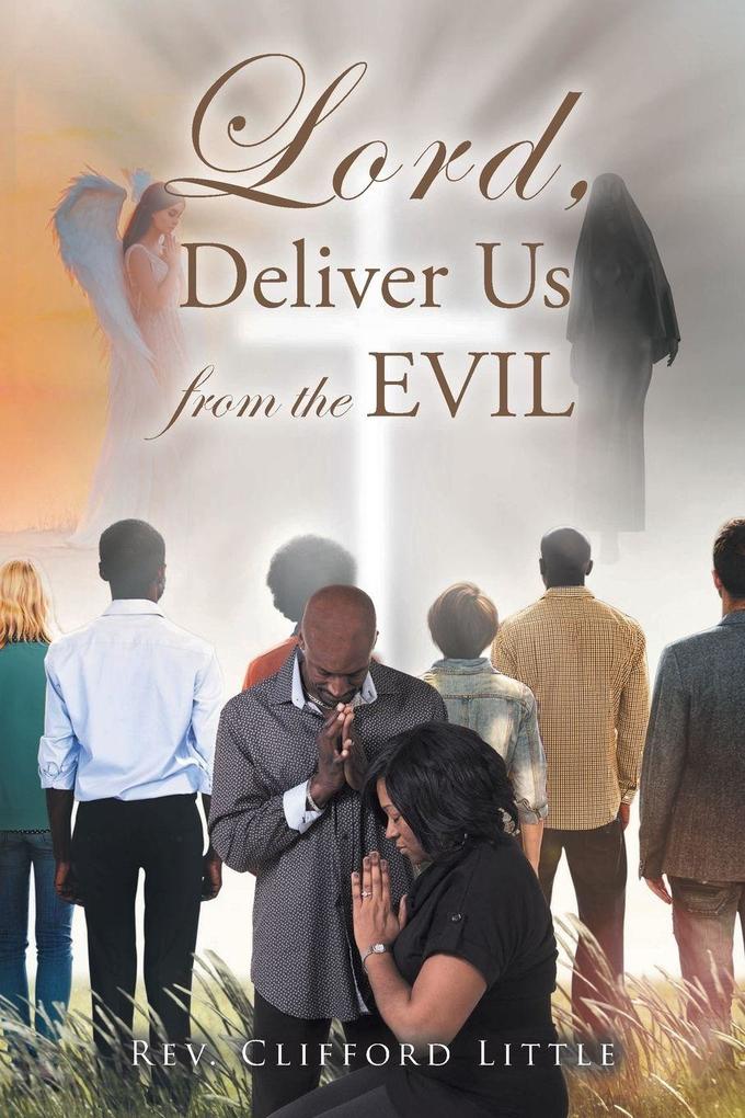 Lord Deliver Us from the Evil