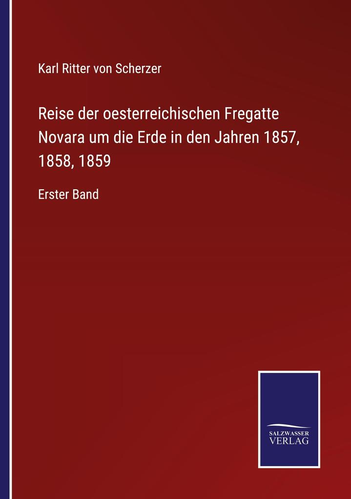 Reise der oesterreichischen Fregatte Novara um die Erde in den Jahren 1857 1858 1859