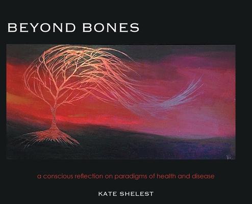 Beyond Bones: a conscious reflection on paradigms of health and disease
