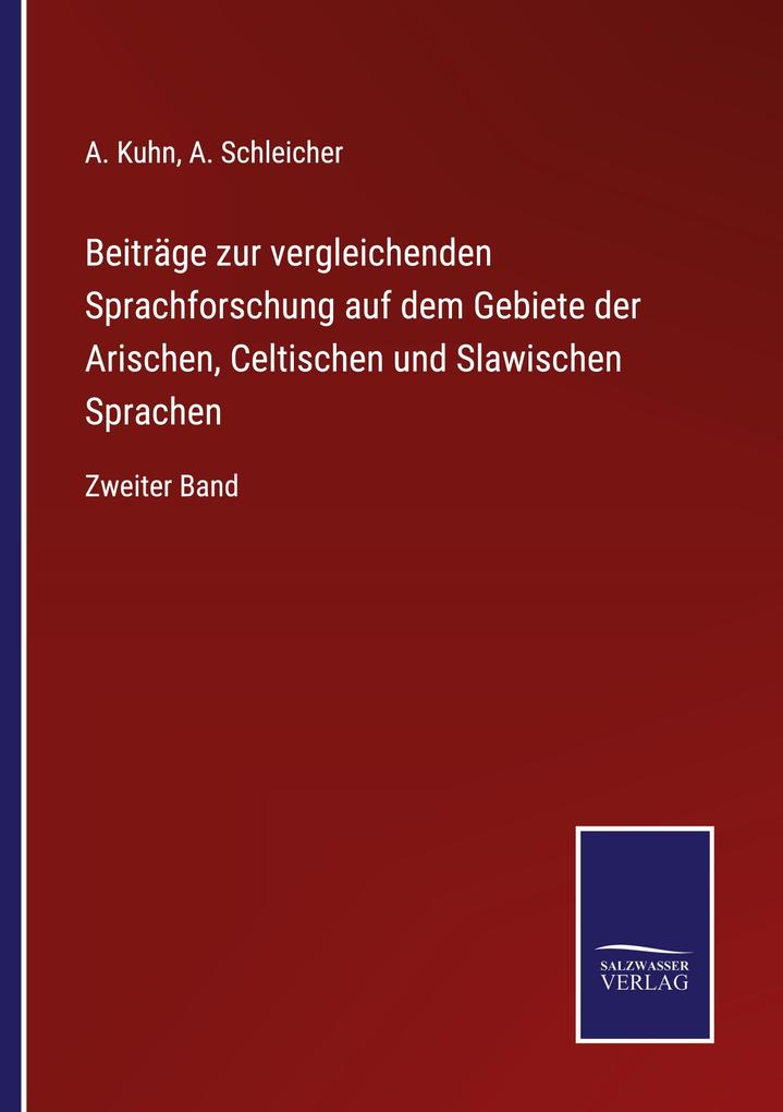 Beiträge zur vergleichenden Sprachforschung auf dem Gebiete der Arischen Celtischen und Slawischen Sprachen