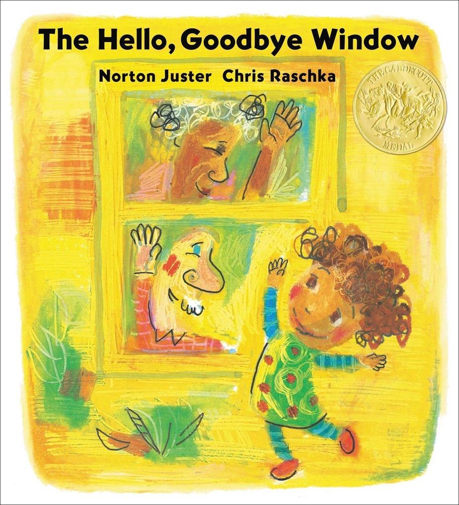 The Hello Goodbye Window (Caldecott Medal Winner)