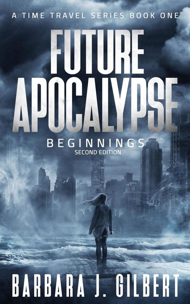 Future Apocalypse - A Time Travels Series Beginnings Book 1