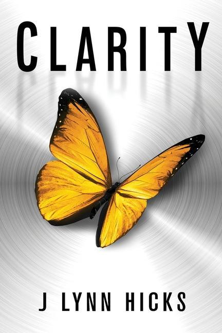 Clarity: A Young Adult Dystopian Thriller (Clarity Chronicles Book 1)