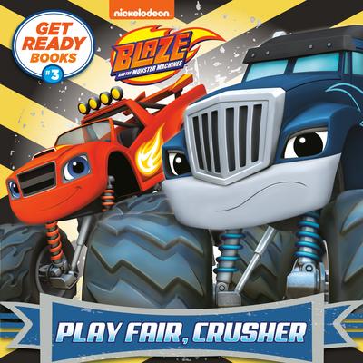 Get Ready Books #3: Play Fair Crusher (Blaze and the Monster Machines)