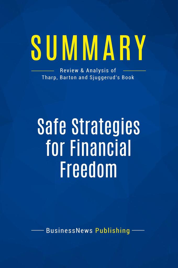 Summary: Safe Strategies for Financial Freedom