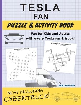 Tesla Fan Puzzle and Activity Book: Fun for Kids and Adults With Every Tesla Car and Truck