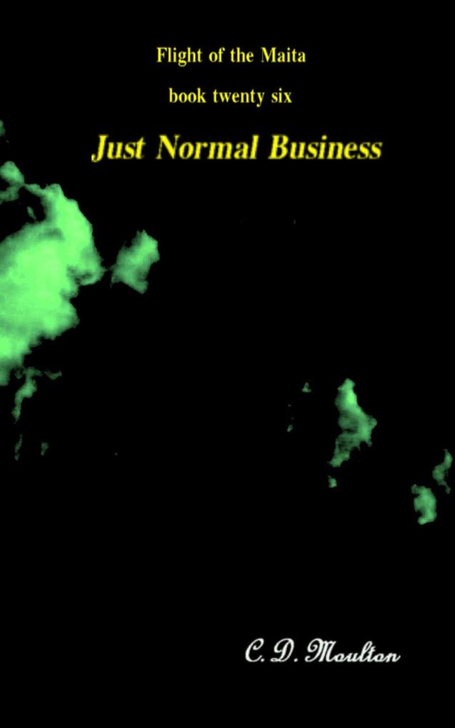 Just Normal Business (Flight of the Maita)