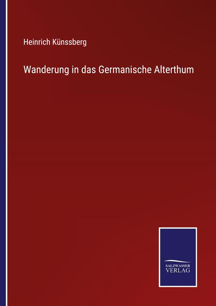 Wanderung in das Germanische Alterthum