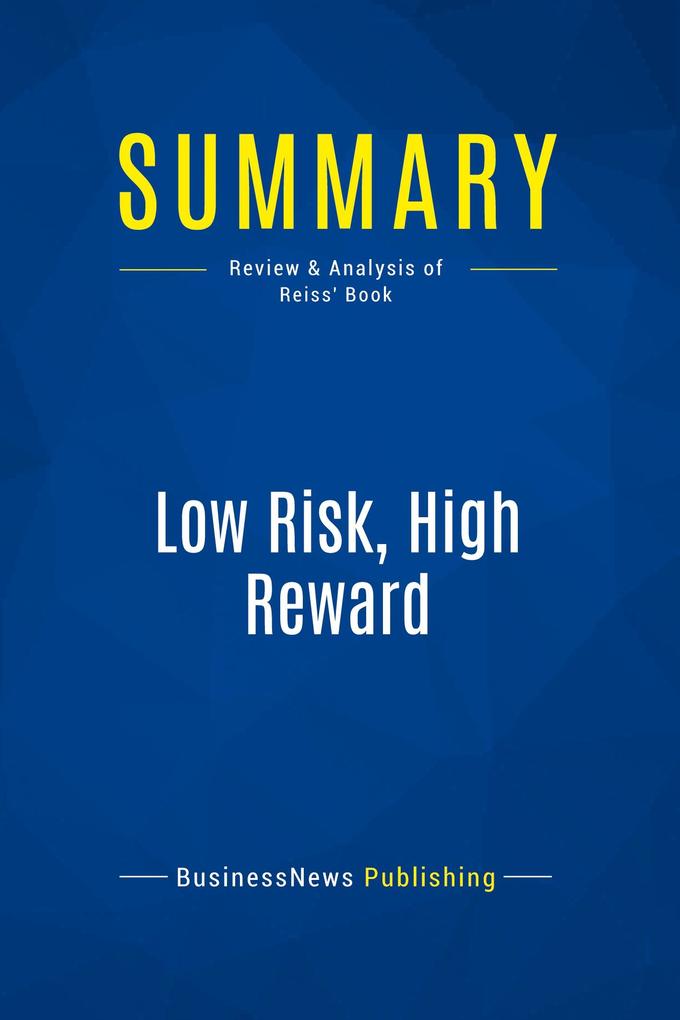 Summary: Low Risk High Reward