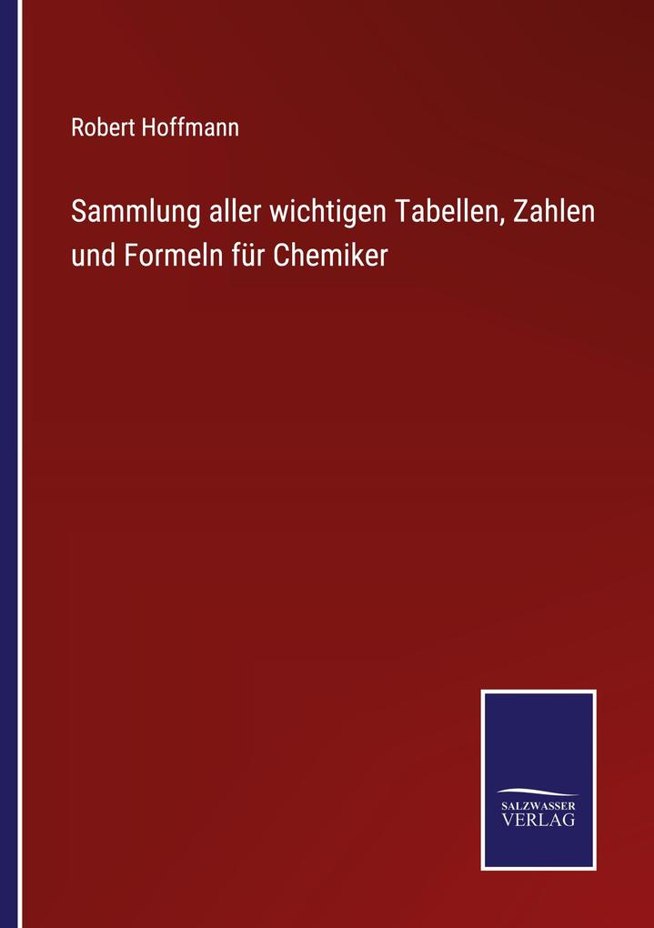 Sammlung aller wichtigen Tabellen Zahlen und Formeln für Chemiker