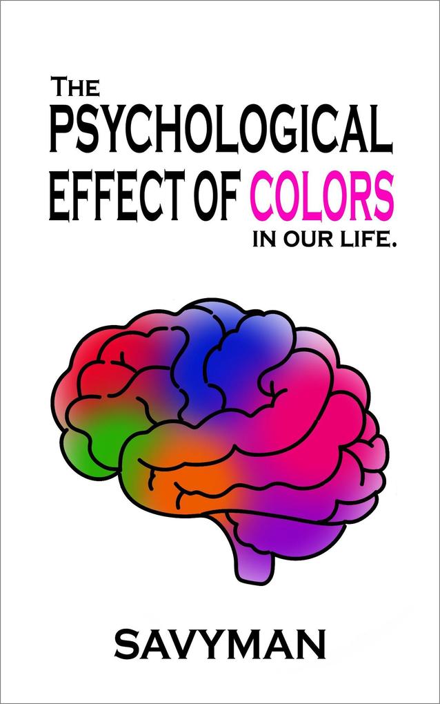 The Psychological Effect Of Colors In Our Life