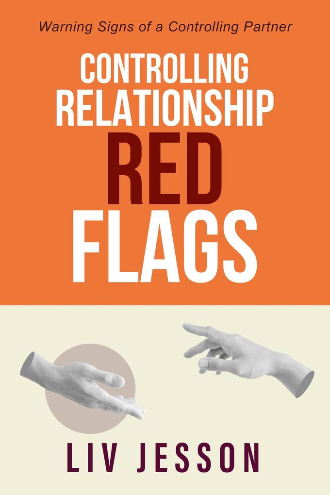 Controlling Relationship Red Flags: Warning Signs of a Controlling Partner