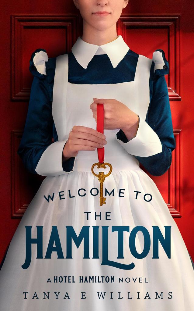 Welcome To The Hamilton (A Hotel Hamilton Novel)
