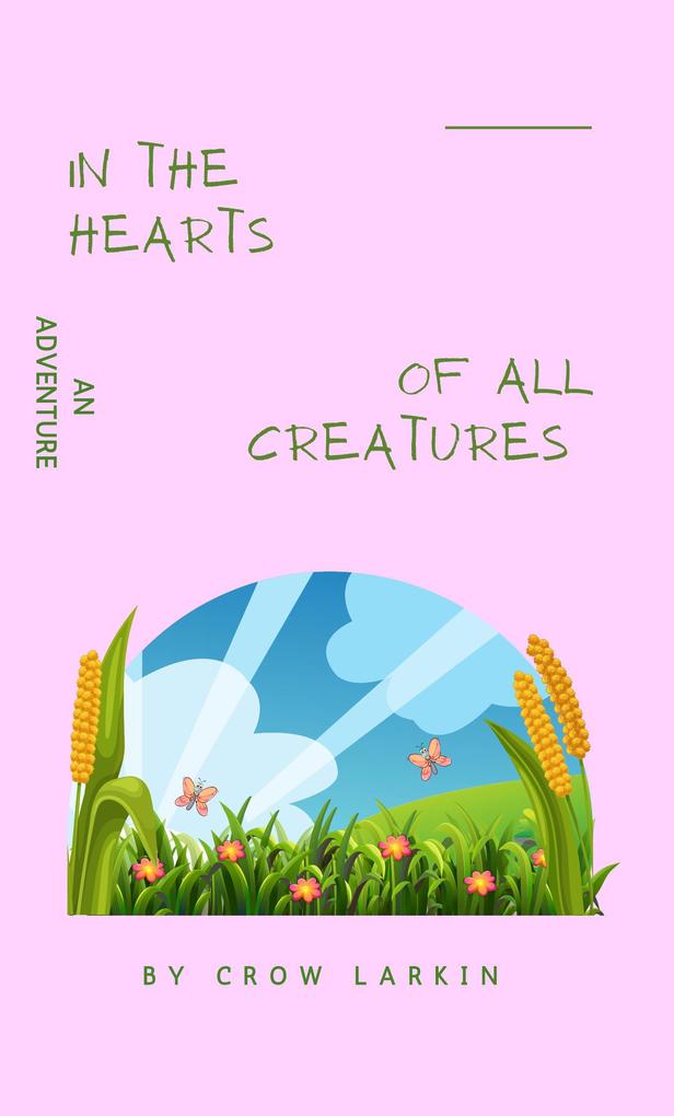 In the Hearts of all Creatures