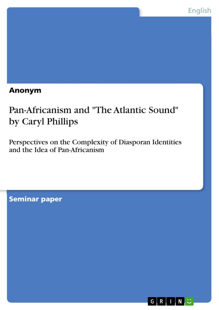 Pan-Africanism and The Atlantic Sound by Caryl Phillips