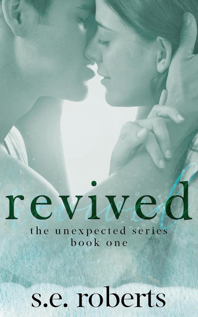Revived (The Unexpected Series #1)
