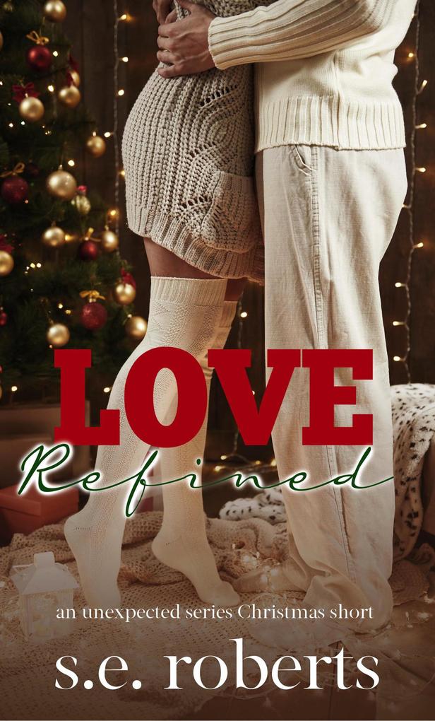 Love Refined (The Unexpected Series #4)