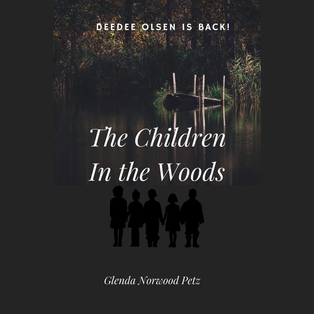 The Children In the Woods (DeeDee Olsen Ghost Girl #2)