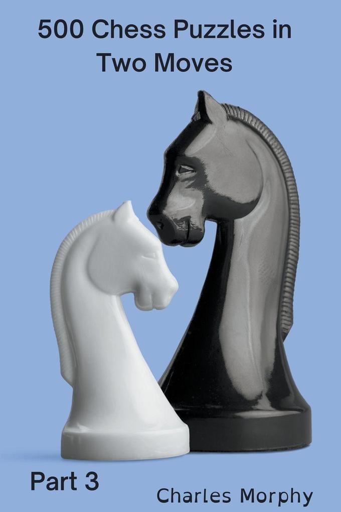 500 Chess Puzzles in Two Moves Part 3