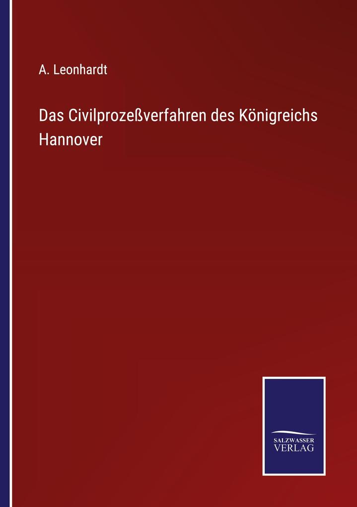 Das Civilprozeßverfahren des Königreichs Hannover
