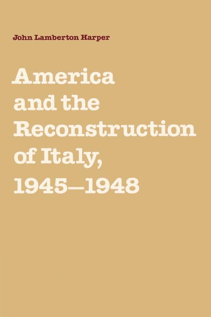 America and the Reconstruction of Italy 1945 1948