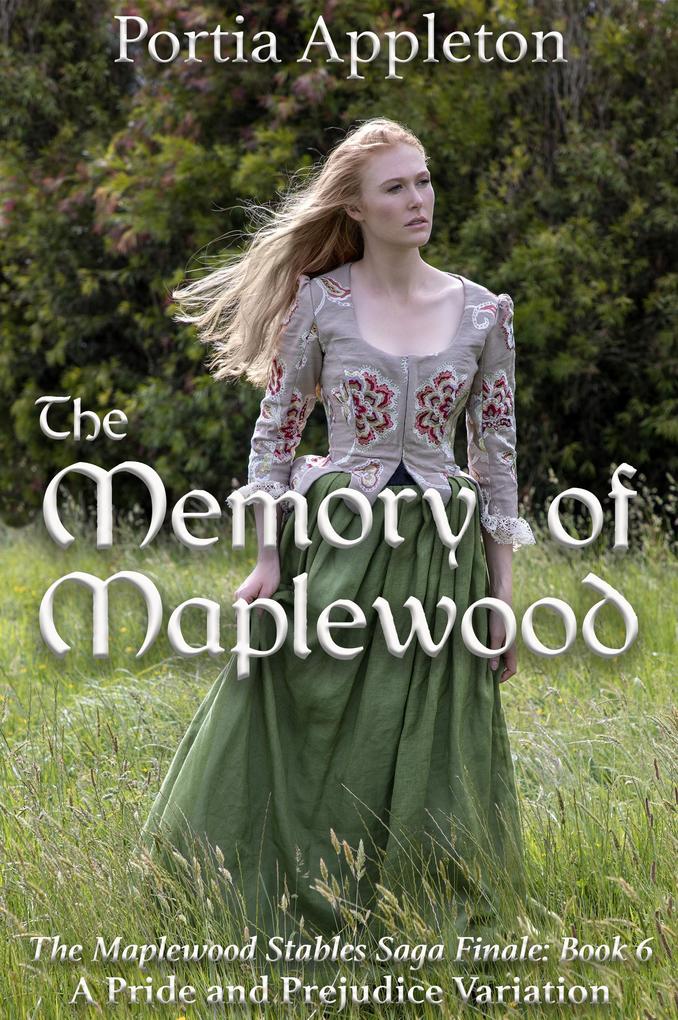 The Memory of Maplewood: A Pride and Prejudice Variation (The Maplewood Stables Saga #6)
