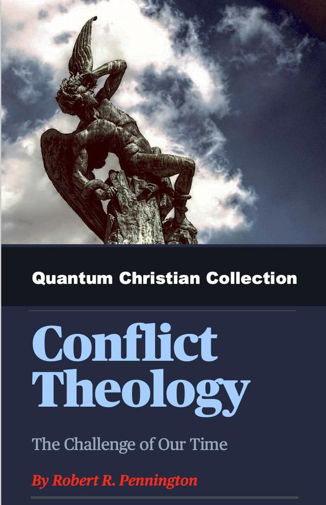 Conflict Theology (Quantum Christianity #3)