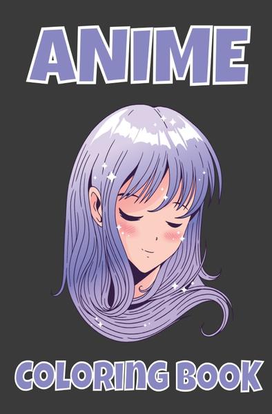 Anime Mädchen Malbuch ein perfektes Geschenk für Anime-Liebhaber Wunderschönen Anime und Manga Char