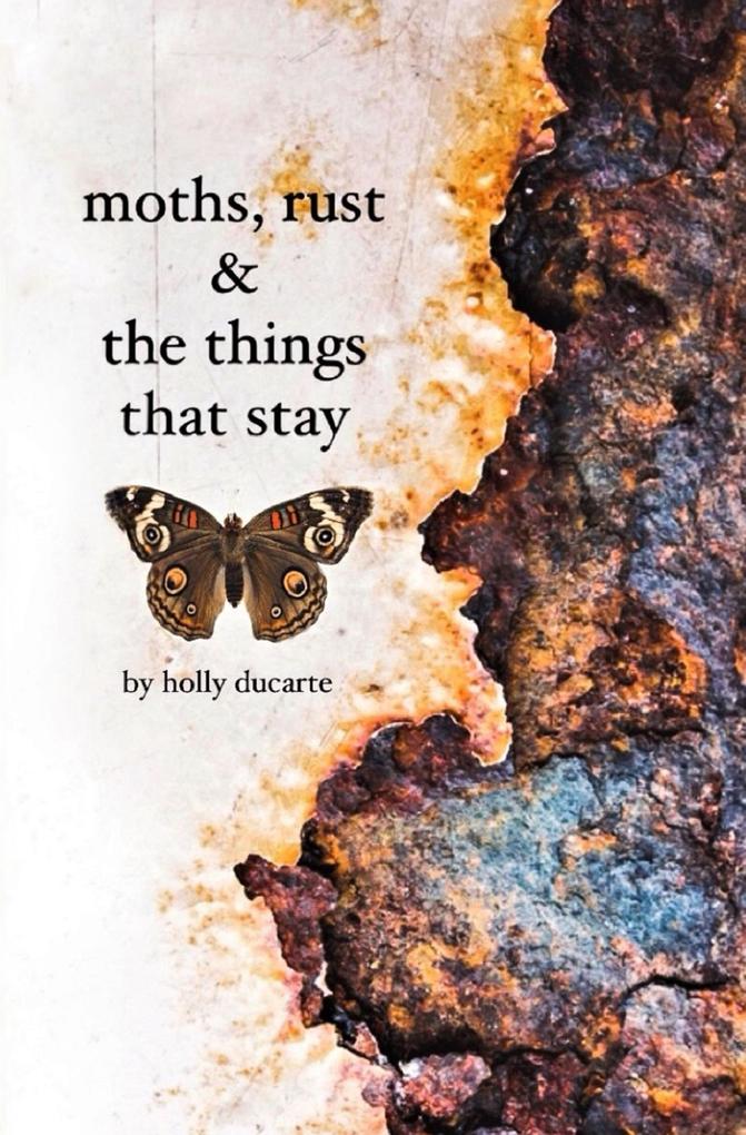 Moths Rust & The Things That Stay