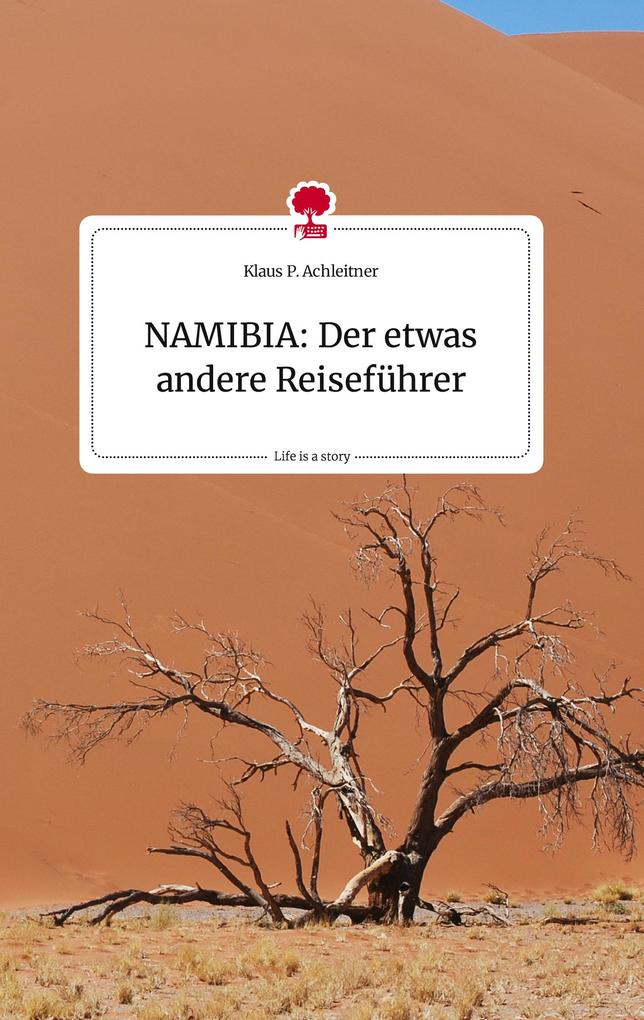 Image of NAMIBIA: Der etwas andere Reiseführer. Life is a Story - story.one