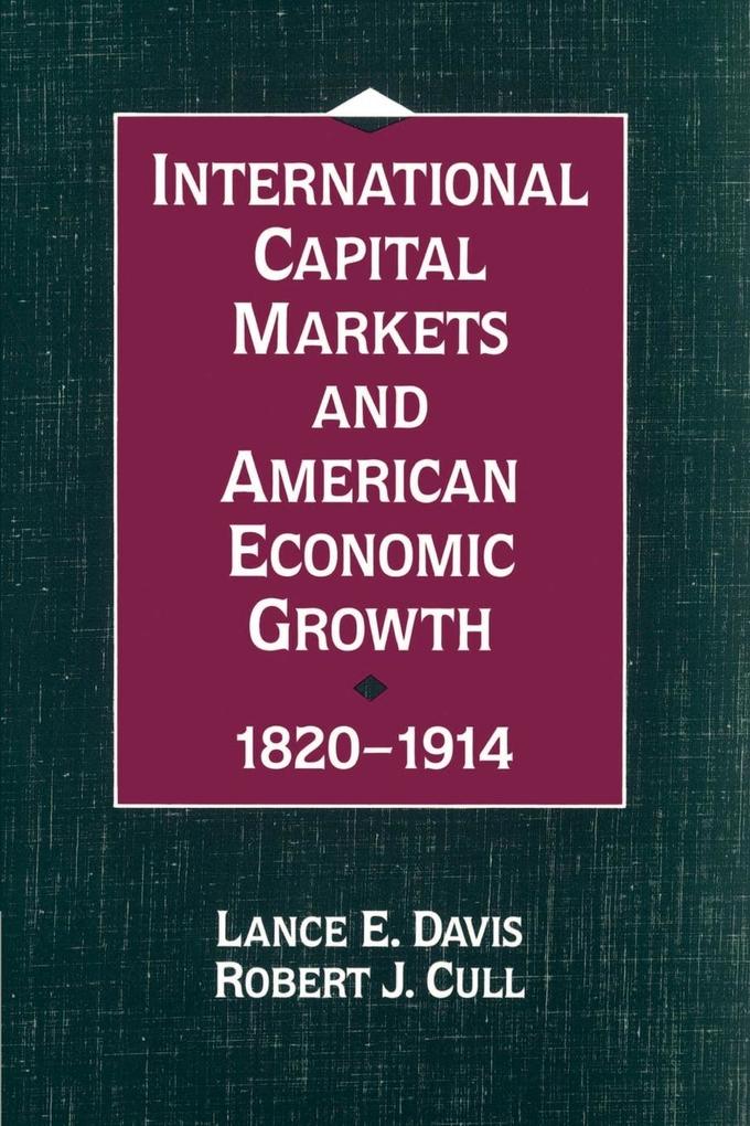International Capital Markets and American Economic Growth 1820 1914