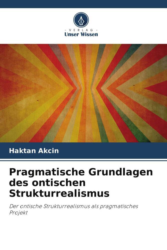 Pragmatische Grundlagen des ontischen Strukturrealismus