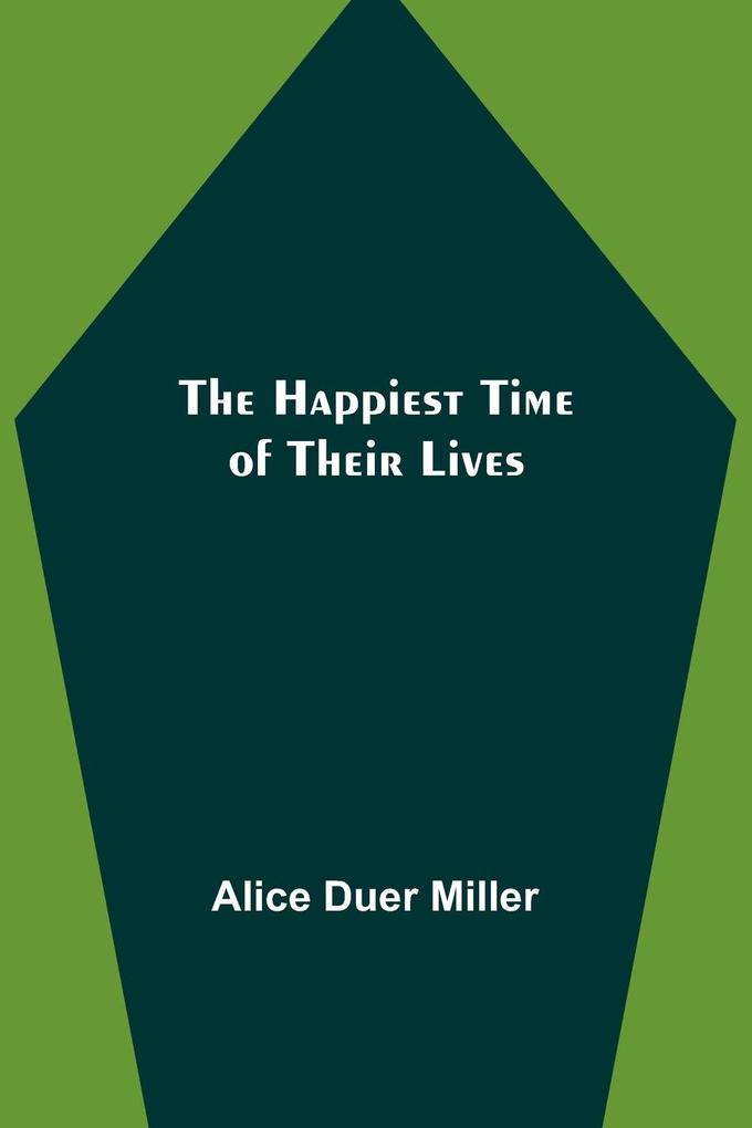 The Happiest Time of Their Lives