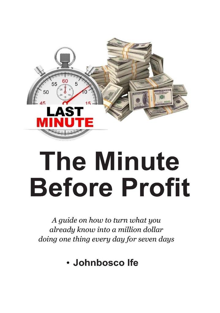 The Minute Before Profit