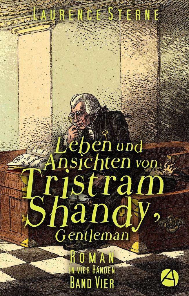 Leben und Ansichten von Tristram Shandy Gentleman. Band Vier