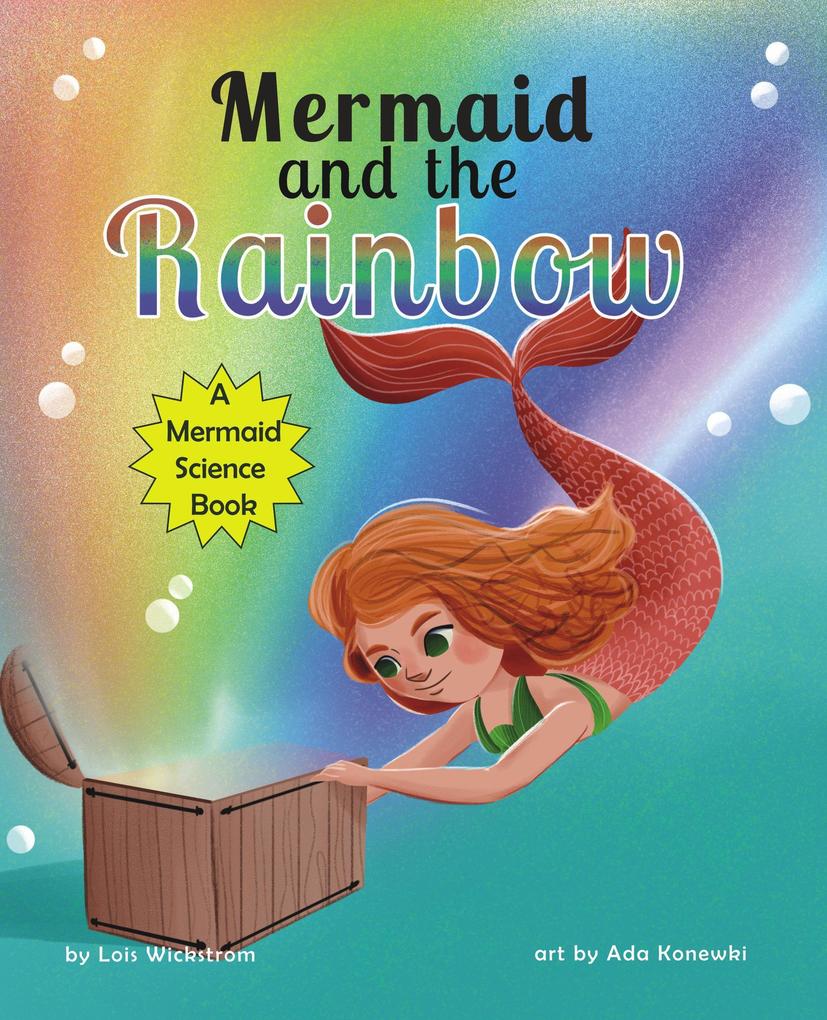 Mermaid and the Rainbow (Mermaid Science)