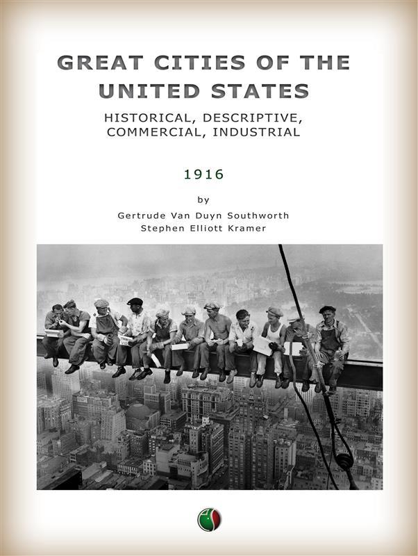 Great Cities of the United States - Historical Descriptive Commercial Industrial