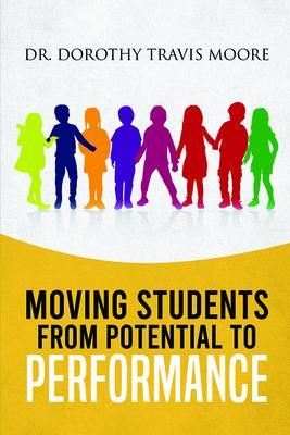 Moving Students From Potential To Performance