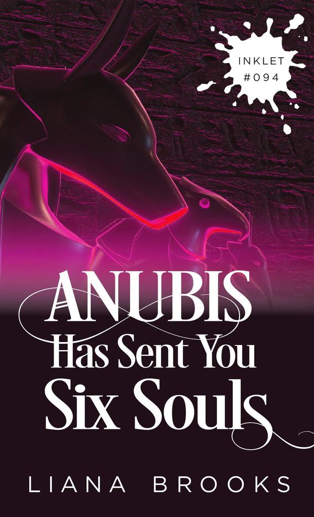 Anubis Has Sent You Six Souls (Inklet #94)