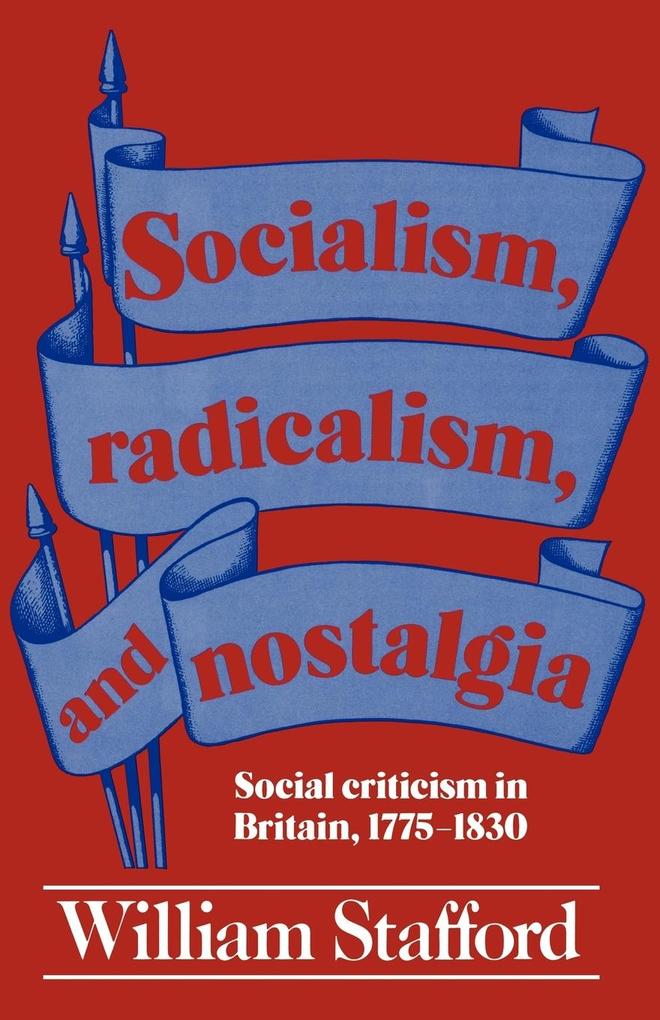 Socialism Radicalism and Nostalgia