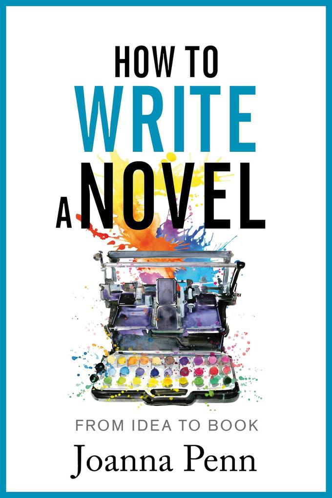 How To Write a Novel (Books For Writers)