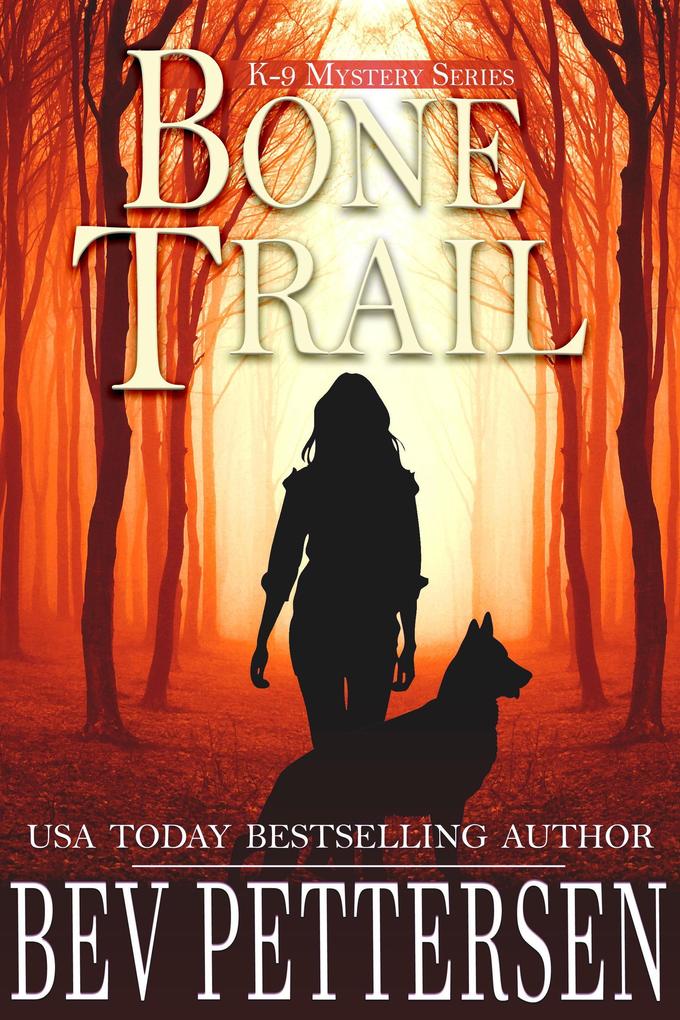 Bone Trail (K-9 Mystery Series Book 3)