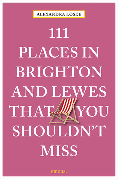 Emons Verlag 111 Places In Brighton And Lewes That You Must Not Miss